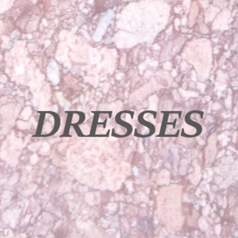 DRESSES!